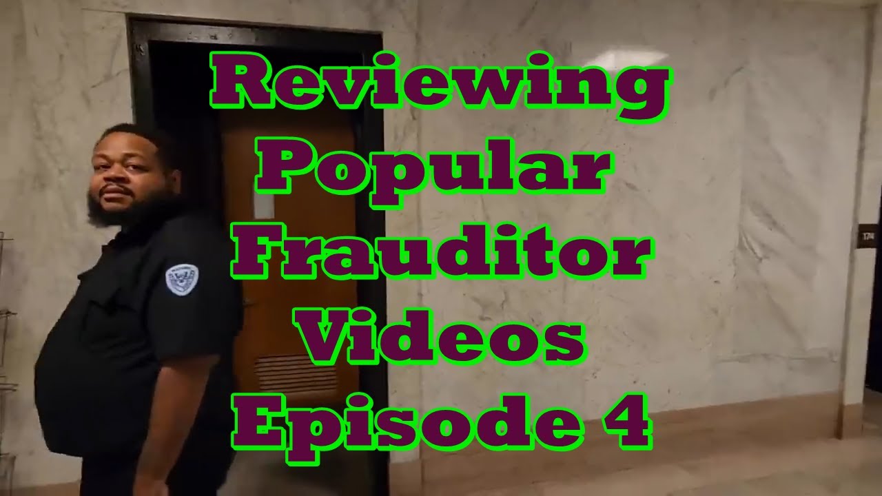 Reviewing Popular Frauditor Videos Episode 4