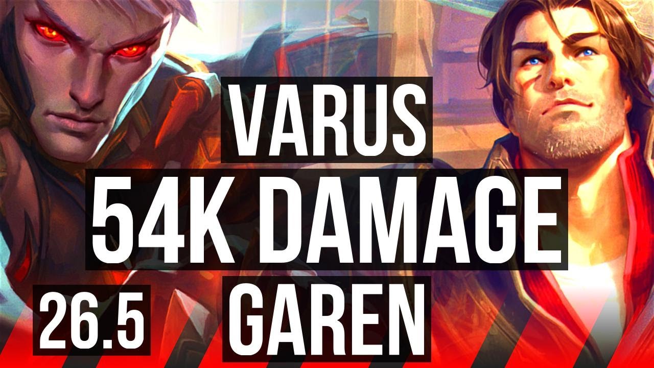 VARUS vs GAREN (TOP) | 54K damage, Good KDA: 22/3/4 | EUW Master | 26.5