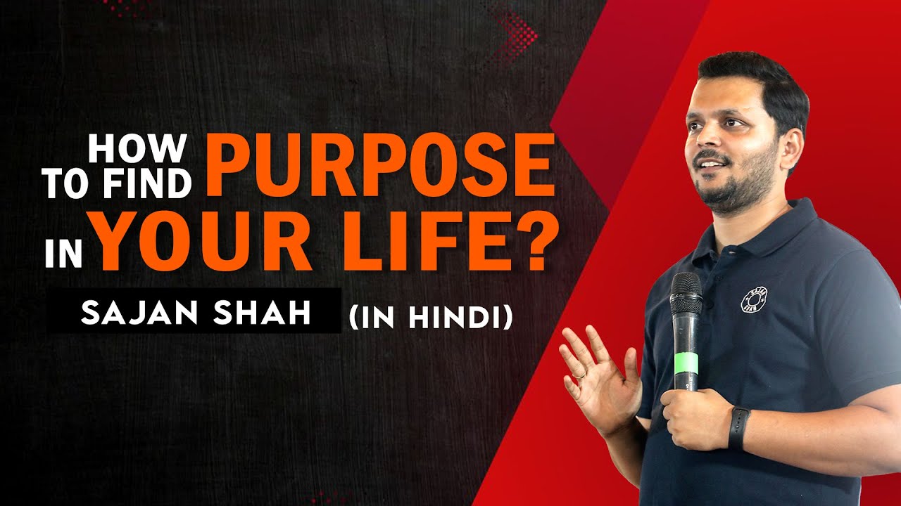 How to find PURPOSE in Your LIFE? motivational video hindi - Sajan Shah