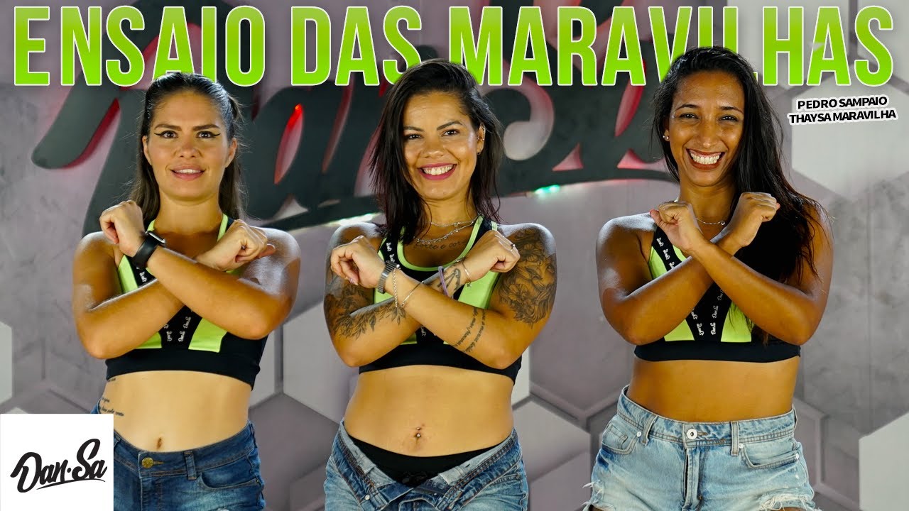 ENSAIO DAS MARAVILHAS - PEDRO SAMPAIO, Thaysa Maravilha - Dan-Sa /  Daniel Saboya (Coreografia)
