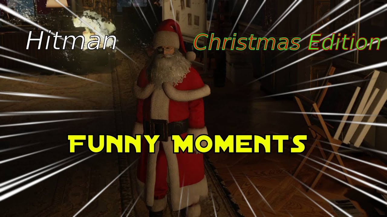 Hitman Funny Moments Christmas Edition