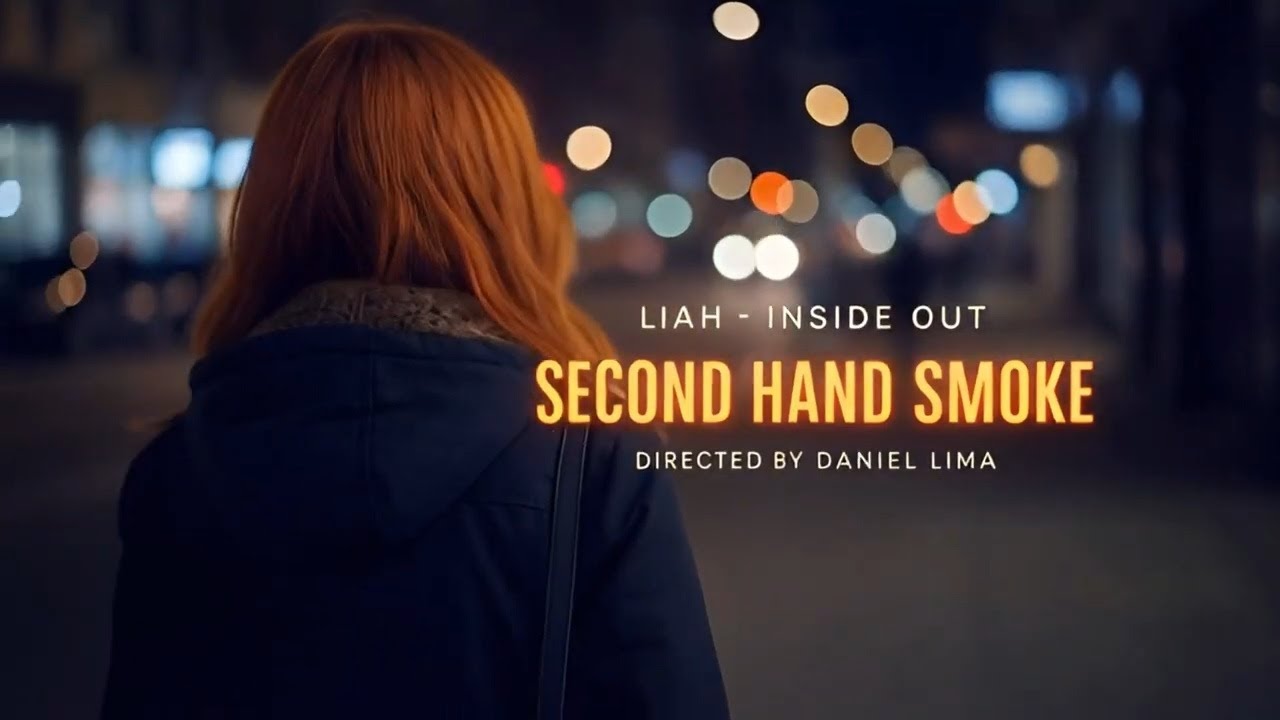 LIAH - Second Hand Smoke (Official Music Video)