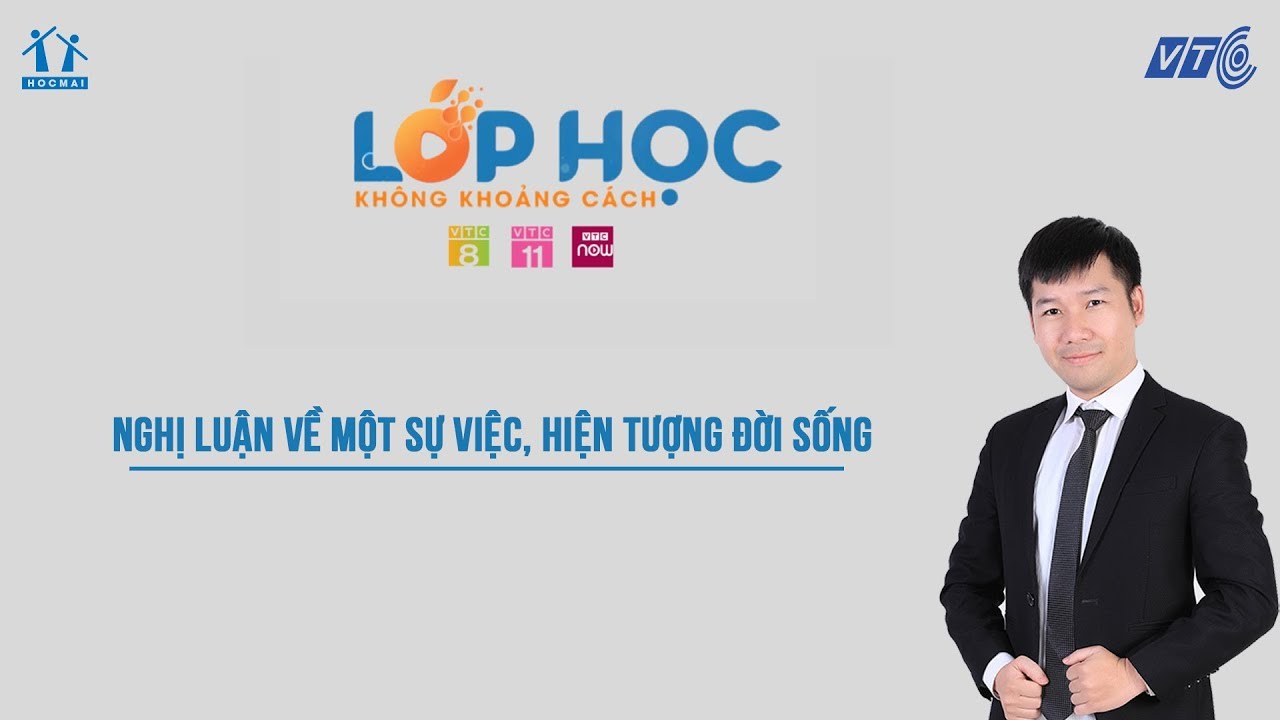 Lớp 9|Ngữ văn |Nghị luận về  sự việc hiện tượng đời sống | Lớp học không khoảng cách | HOCMAI - VTC