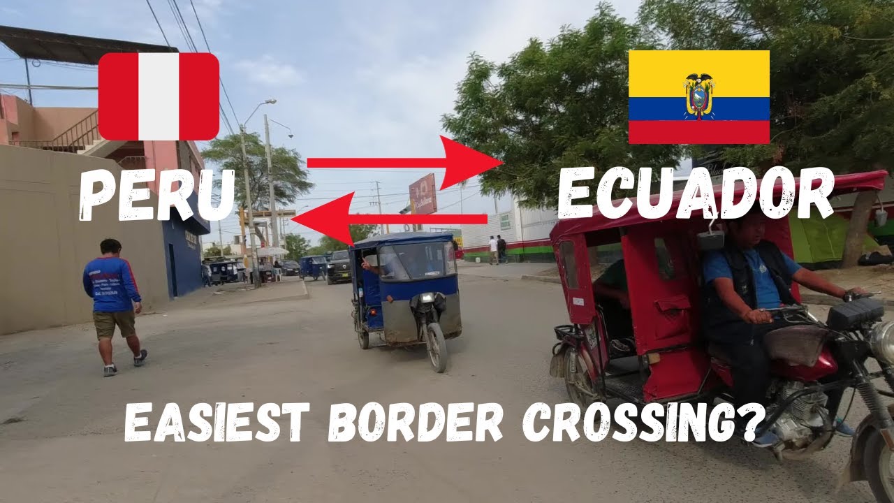 Easiest Peru to Ecuador Border Crossing? | La Tina - Macará Border Crossing