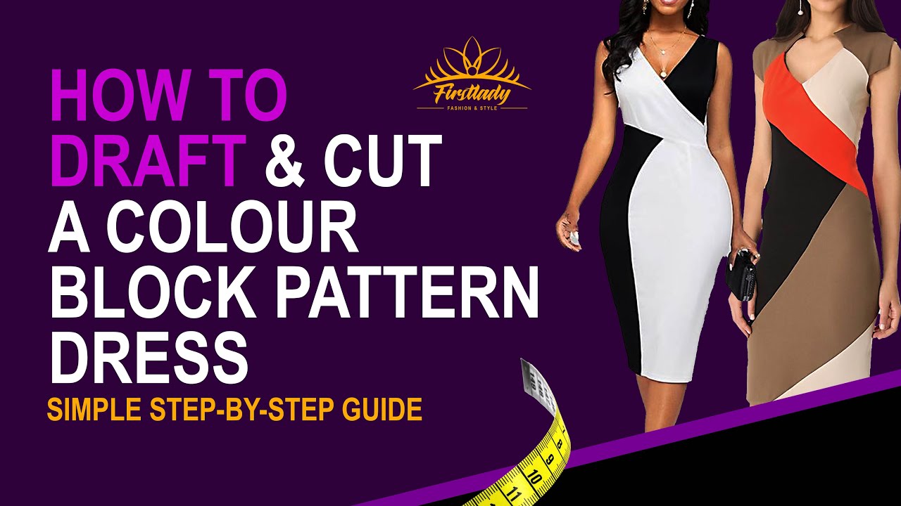 How to Draft Dart Manipulation Colour Block Pattern Dress | step-by-step | Firstlady