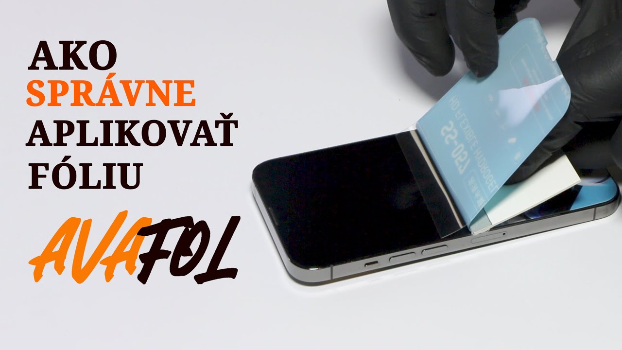 Ako si spr&aacute;vne nalepiť hydrog&eacute;lov&uacute; f&oacute;liu Avafol
