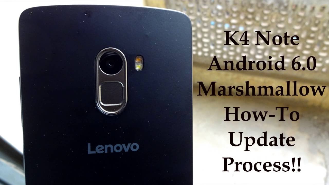 How To Update Lenovo K4 Note To Android 6 Marshmallow [2016]