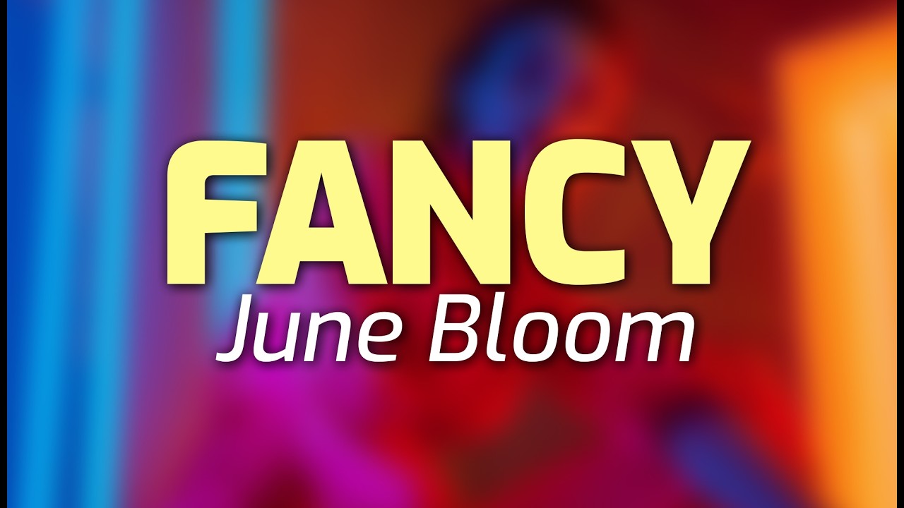June Bloom - Fancy (Lyrics)