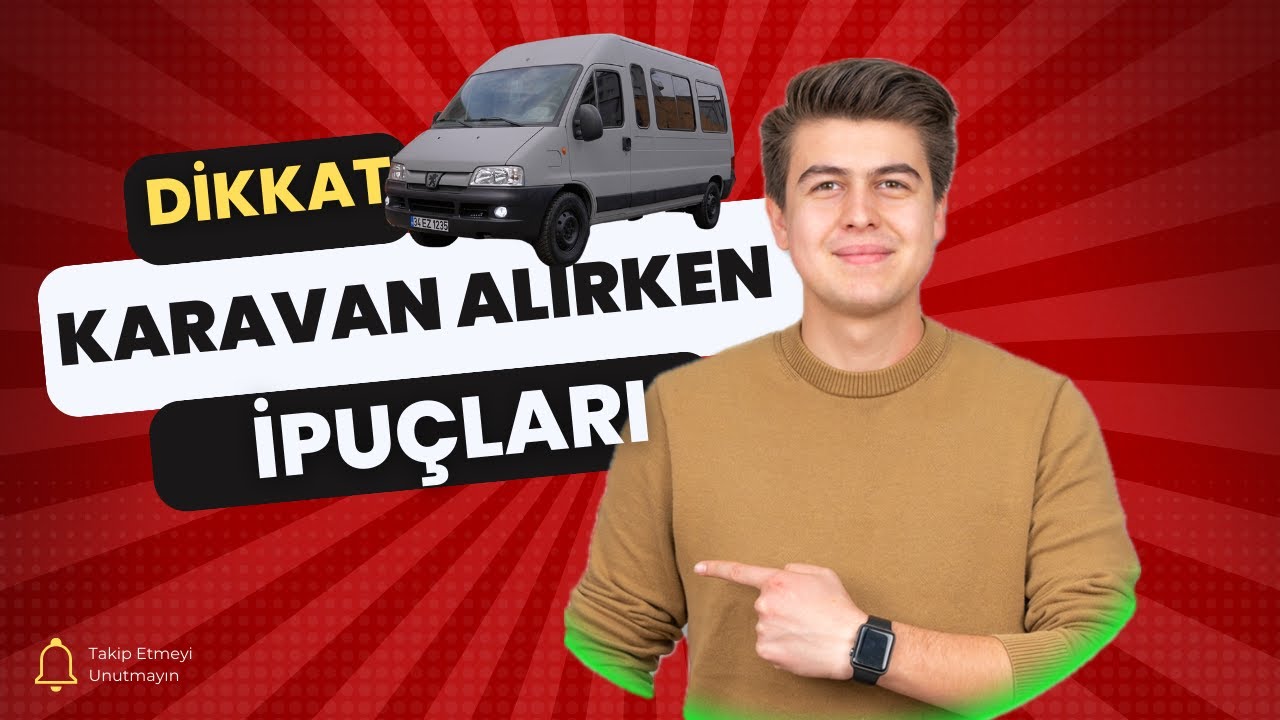 Karavan Alırken Bunlara Dikkat Et! İkinci El ve Sıfır Karavan Alırken İpuçları