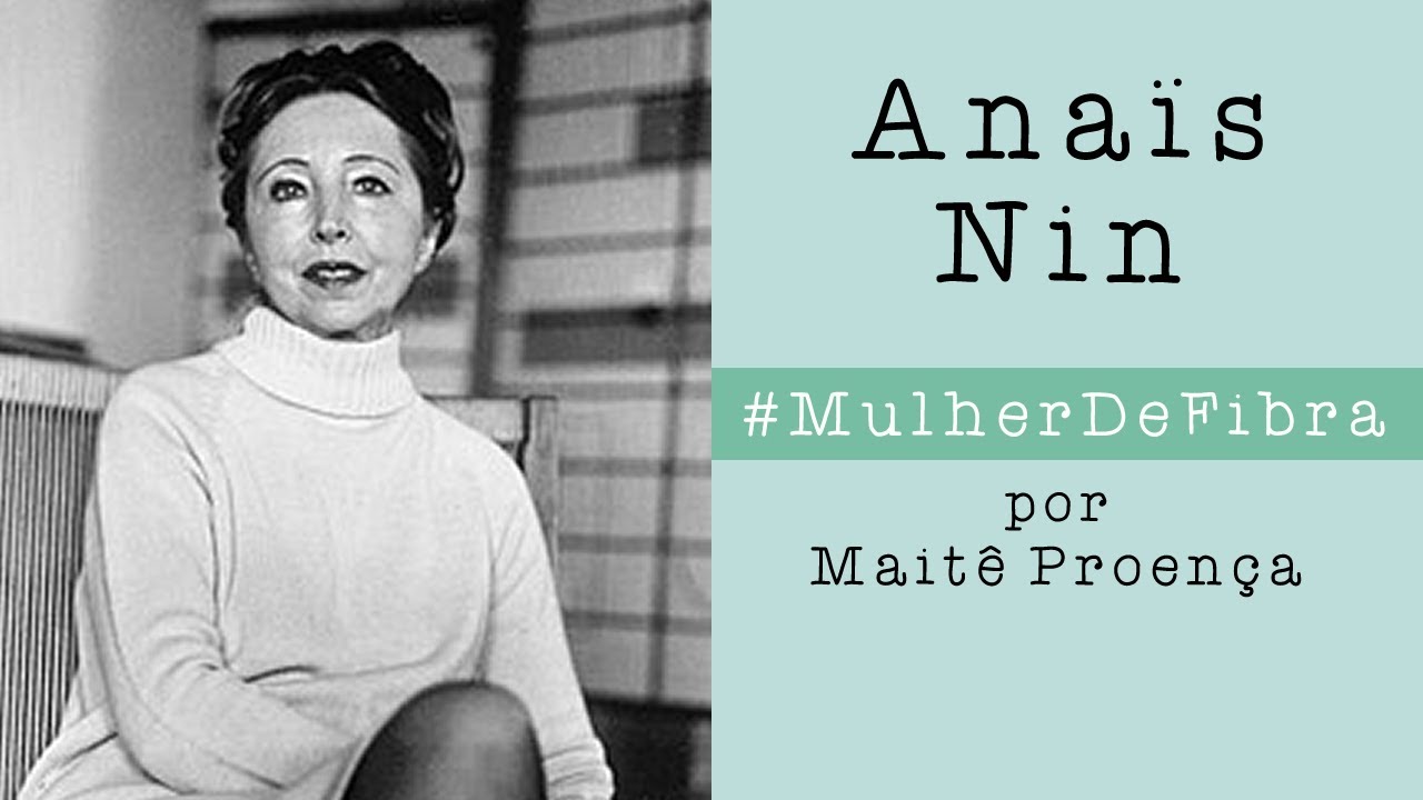 ANAÏS NIN | #MulherDeFibra