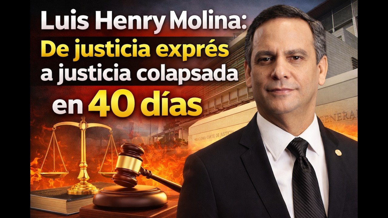 Luis Henry Molina: De justicia exprés a justicia colapsada en 40 días