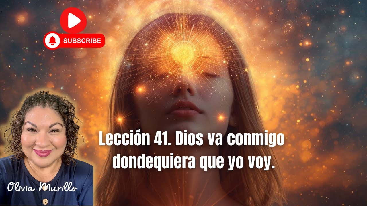 Lección 41. Dios va conmigo dondequiera que yo voy.
