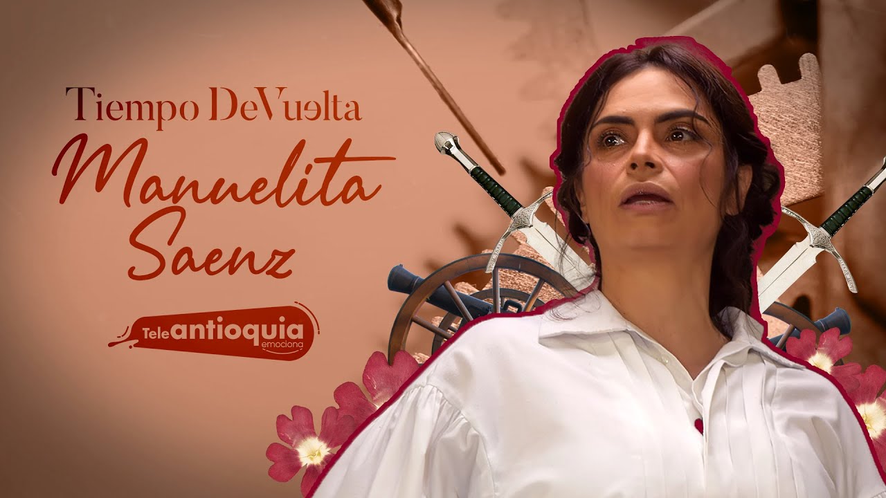 Manuelita Saenz: Demoledora de prejuicios | Tiempo de Vuelta | Teleantioquia