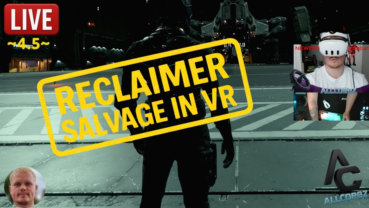LIVE Salvage: Reclaimer in VR | Star Citizen 4.5