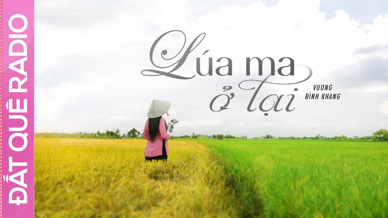 Truyện ngắn  LÚA MA Ở LẠI - Số phận 