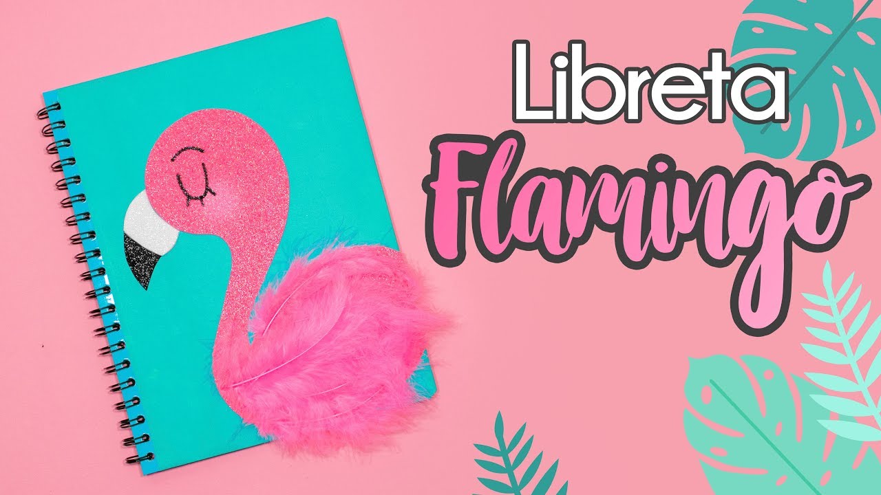 DIY: Libreta FLAMINGO con plumas #REGRESOACLASES