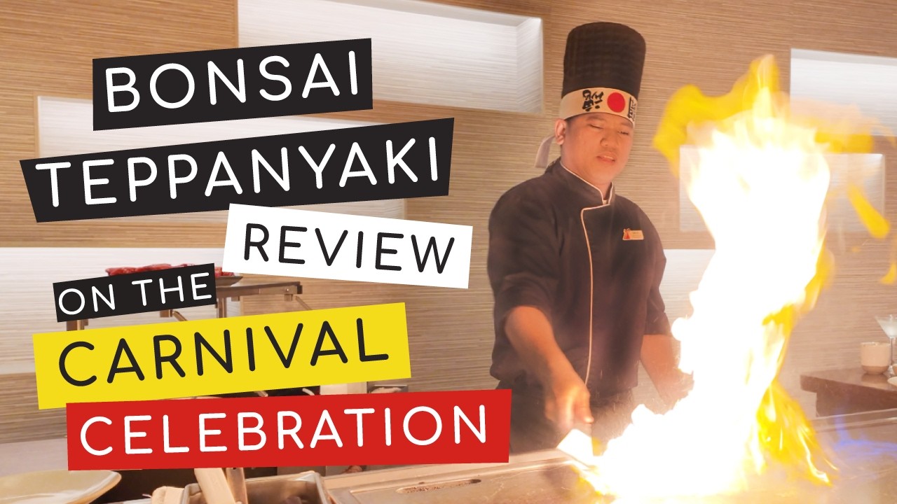Is Bonsai Teppanyaki Worth the Money? | Carnival Celebration Cruise
