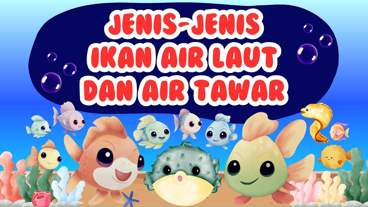 MARI BELAJAR MENGENAL NAMA-NAMA IKAN AIR LAUT & AIR TAWAR UNTUK ANAK | Let&rsquo;s Learn Fish Names!
