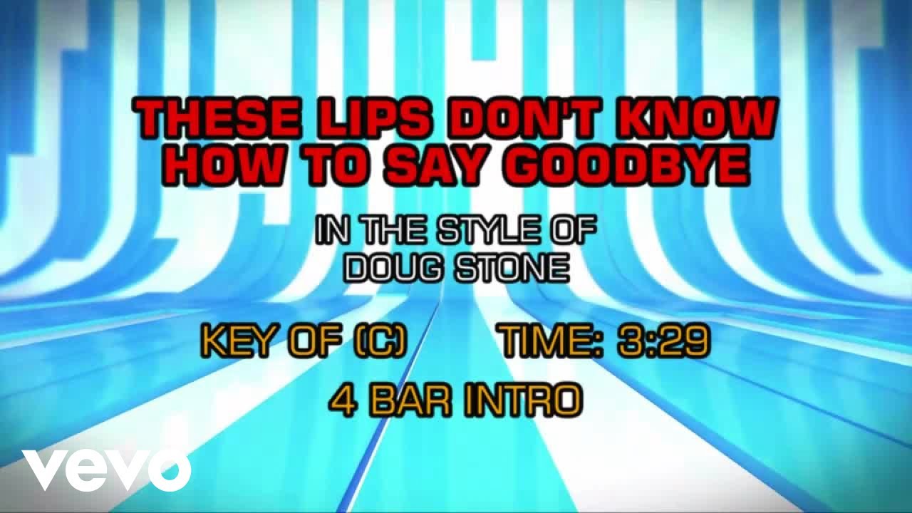 Doug Stone - These Lips Don't Know How To Say Goodbye (Karaoke)
