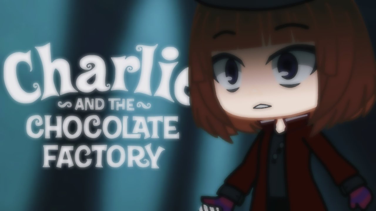 CHARLIE AND THE CHOCOLATE FACTORY ending (gacha life) +edit