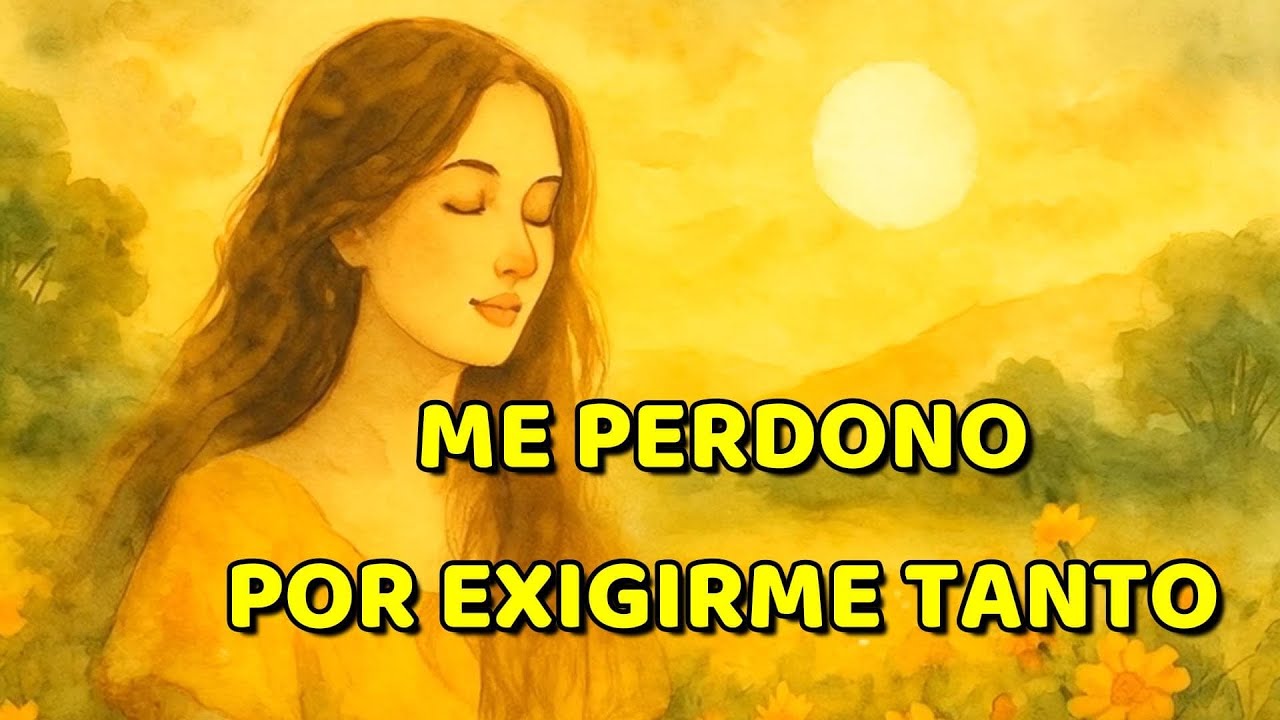 Me Perdono por Exigirme Tanto | Canción Terapéutica para Sanar, Calmar y Volver a Ti