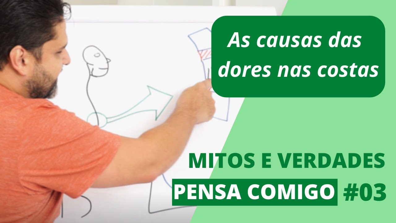 🤔 PENSA COMIGO #03: Mitos, verdades das causas das DORES NAS COSTAS