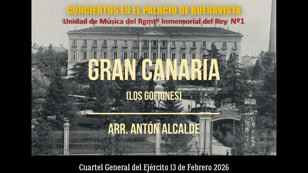 GRAN CANARIA (Los Gofiones) , de Antón Alcalde. Unidad de Música Inmemorial del Rey Nº1.