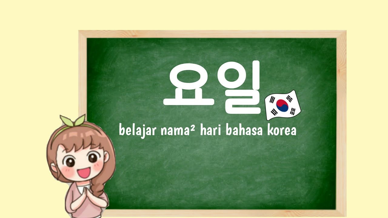 Nama Hari dalam bahasa korea, belajar nama-nama Hari bahasa korea