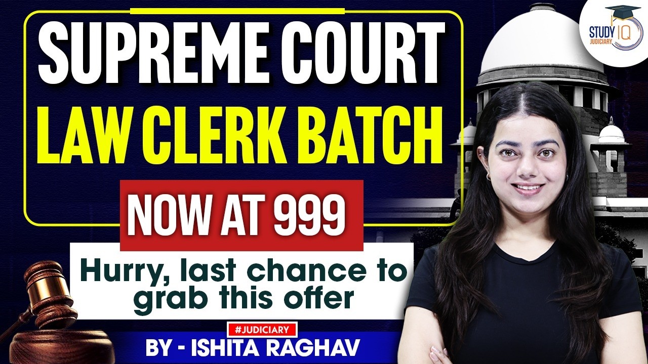 SUPREME COURT LAW CLERK BATCH | NOW AT 999 | Hurry, last chance to grab this offer ! By Ishita ma’am