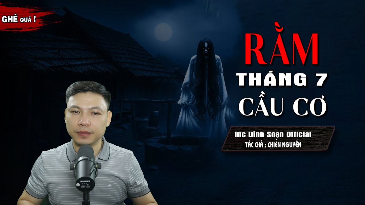 Đọc Truyện Ma : RẰM THÁNG 7 CẦU CƠ  - Truyện Ma Làng Quê Nhờ Qủy Cầu May Mắn Mc Đình Soạn Kể Sợ