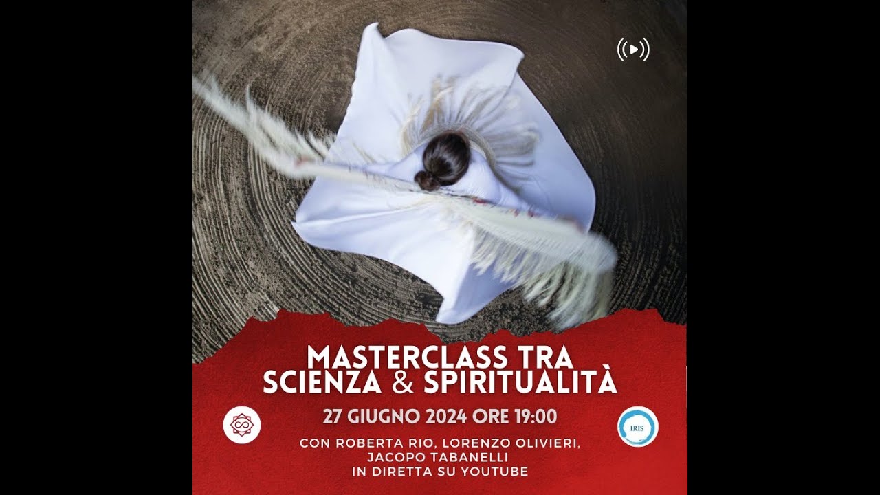 MASTERCLASS SCIENZA & SPIRITUALIT&Agrave;: Roberta Rio, Lorenzo Olivieri, Jacopo Tabanelli