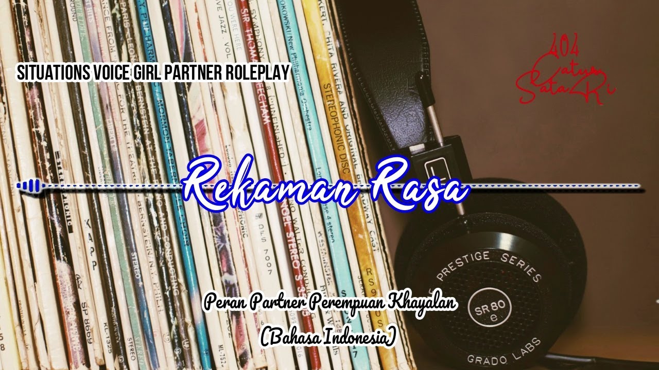 Rekaman Rasa [SituVoice Monologue Roleplay Girlfriend/Peran Suara Pacar Perempuan Bahasa Indonesia]