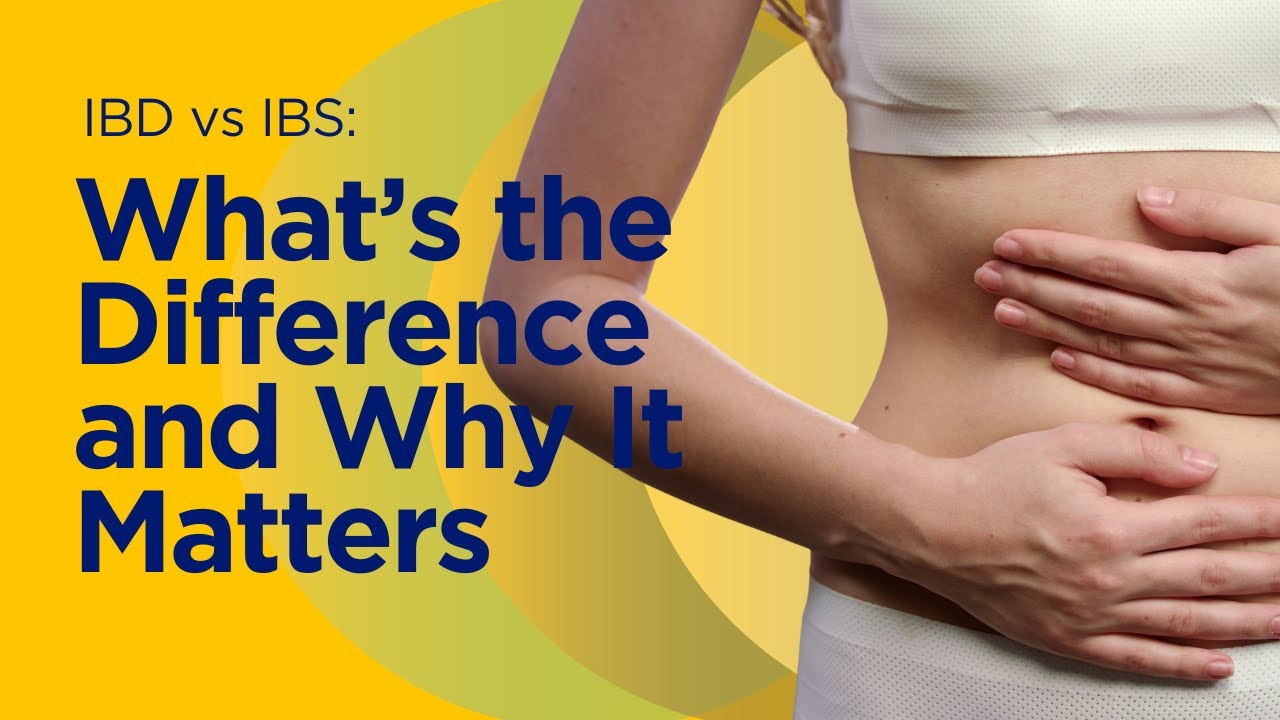 IBD vs IBS: What&rsquo;s the Difference and Why It Matters