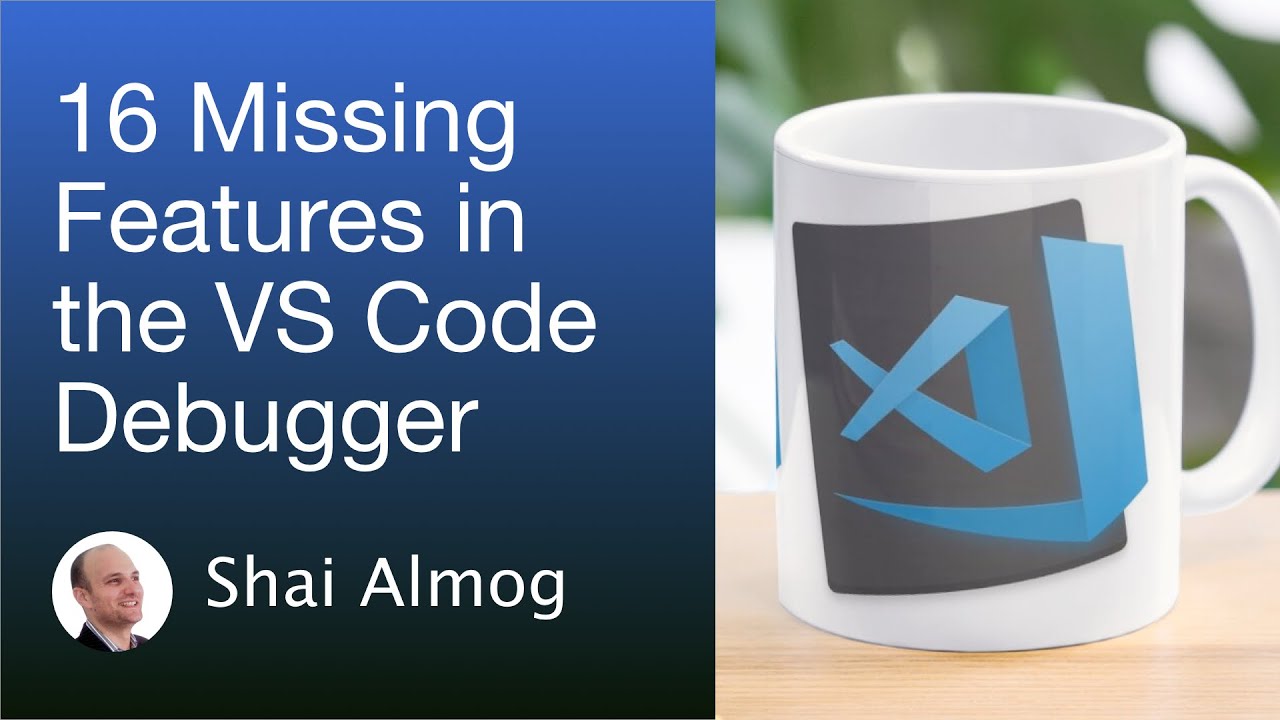 16 Missing Features in the VS Code Debugger |debugging,vscode tutorial