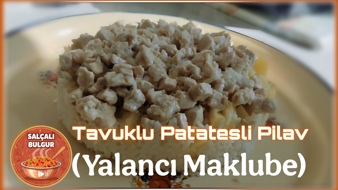 Bu Pilav Başka Pilav! Tavuklu Patatesli Efsane Tarif 🔥(Yalancı Maklube)
