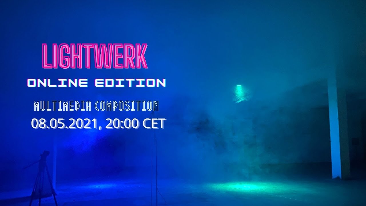 Lightwerk - Streaming Concert of the HfMT Multimedia Composition Department