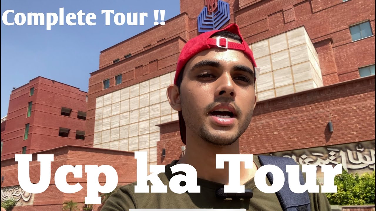 The Tour Of UCP Lahore | University Of Central Punjab
