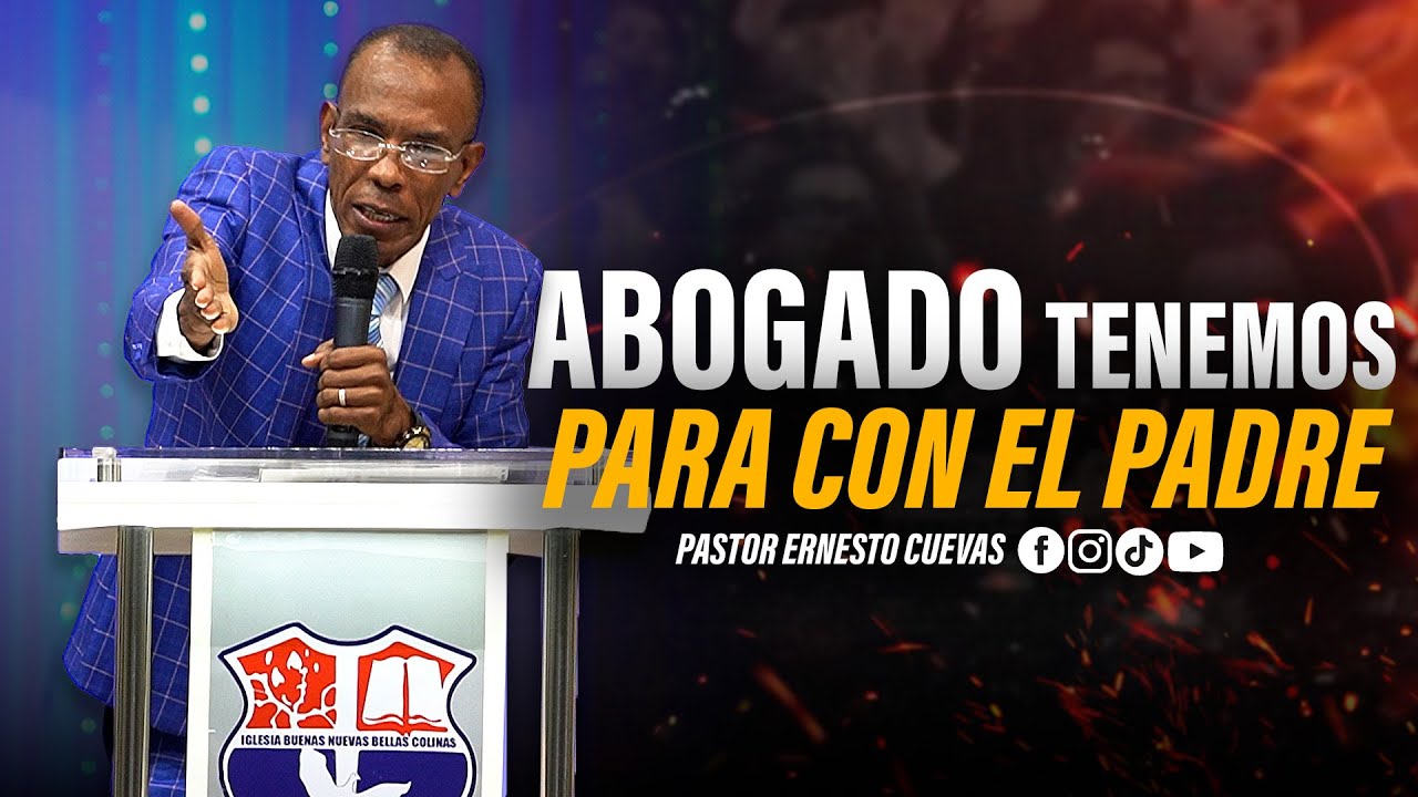 ABOGADO TENEMOS PARA CON EL PADRE | PASTOR ERNESTO CUEVAS