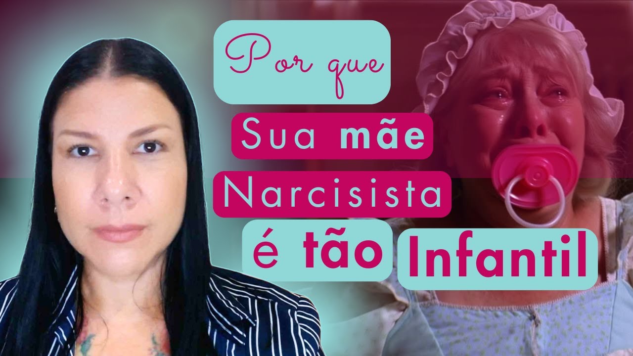 Por que a mãe narcisista é TÃO  infantil?