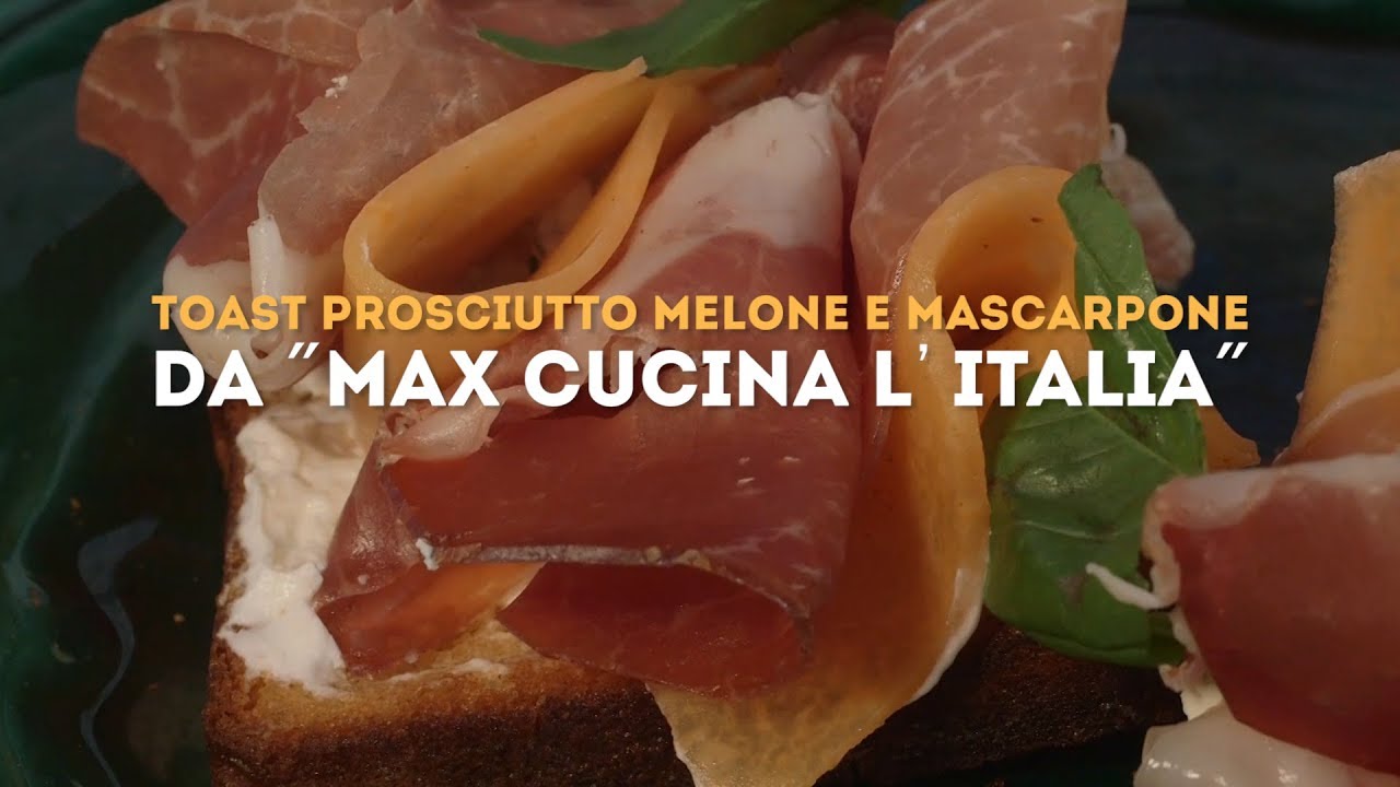 Toast prosciutto melone e mascarpone: la ricetta di Max Mariola