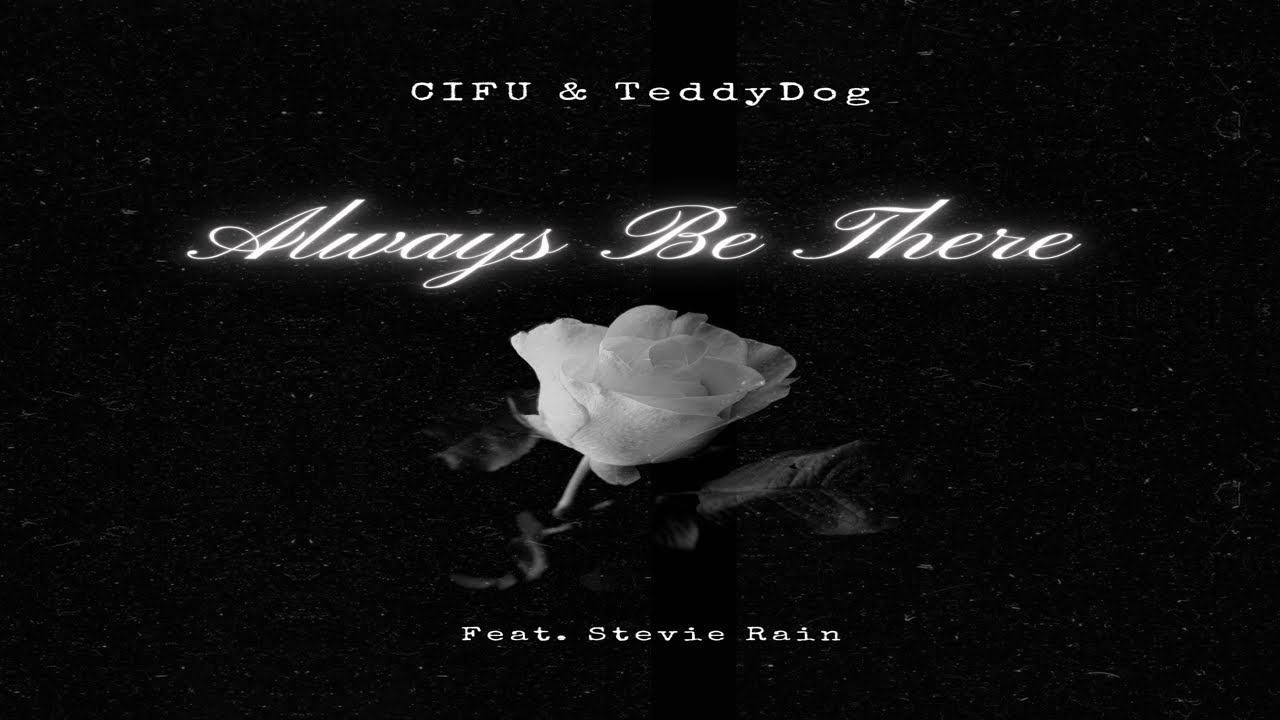 CIFU & TeddyDog Feat. Stevie Rain - Always Be There