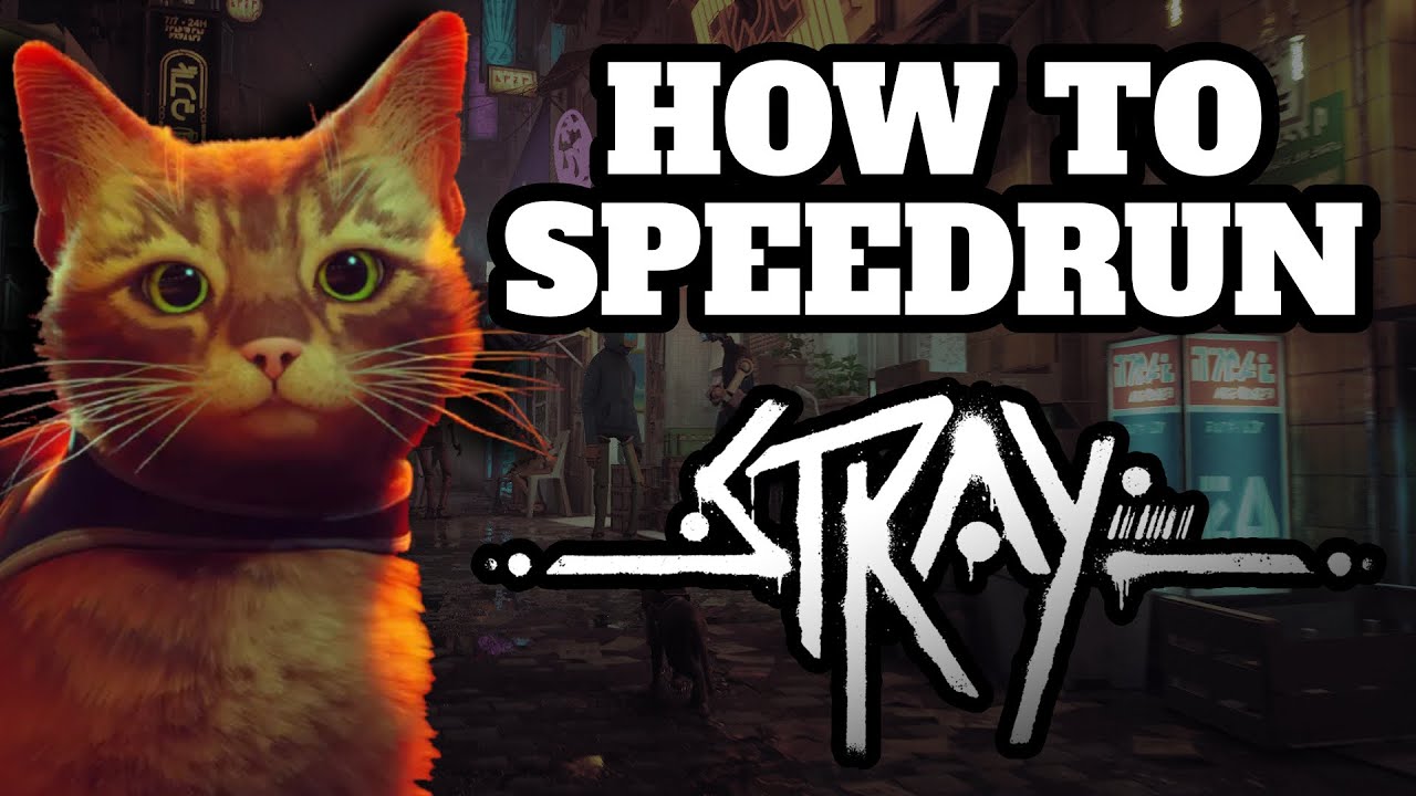 How to speedrun Stray