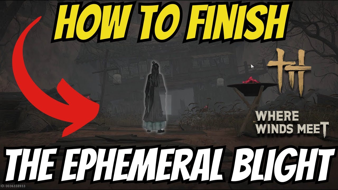 How To FINISH The Ephemeral Blight In Where Winds Meet!