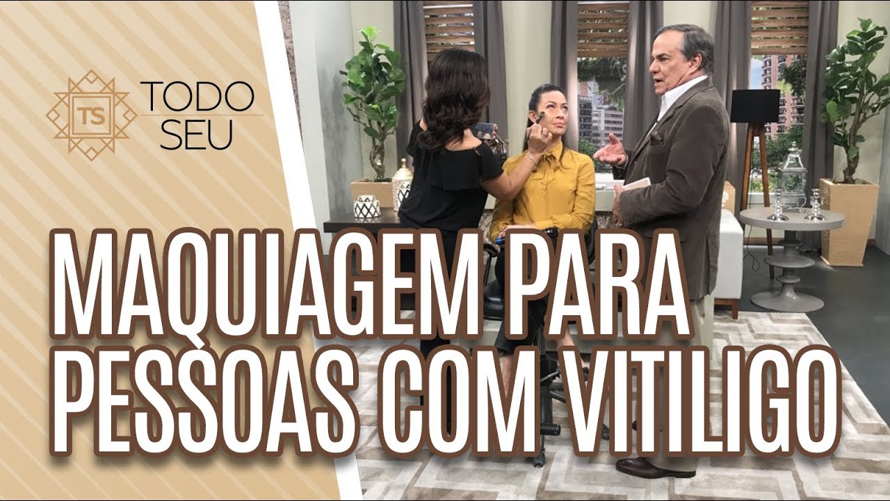 Maquiagem para pessoas com vitiligo - Todo Seu (25/06/19)