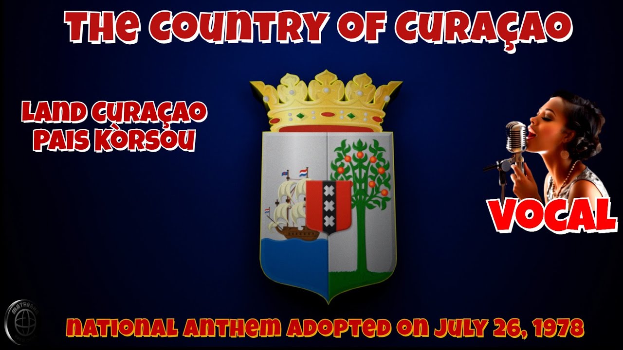 The Country of Curaçao / Land Curaçao/Pais Kòrsou - national anthem adopted on July 26, 1978 (vocal)
