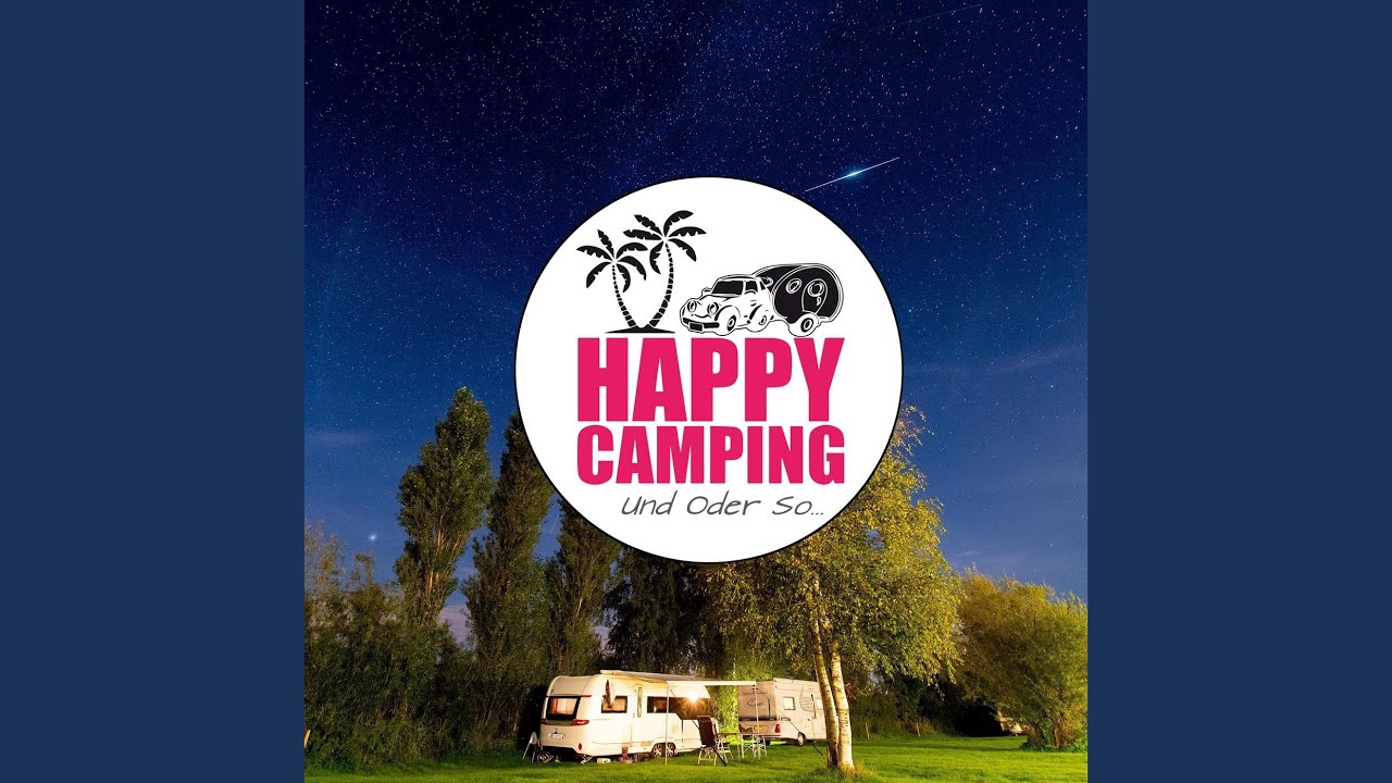 Happy Camping Und Oder So