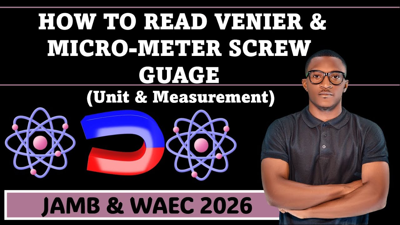 HOW TO READ VENIER & MICRO-METER SCREW GUAGE (UNITS & MEASUREMENT)  (PHYSICS JAMB AND WAEC 2026)