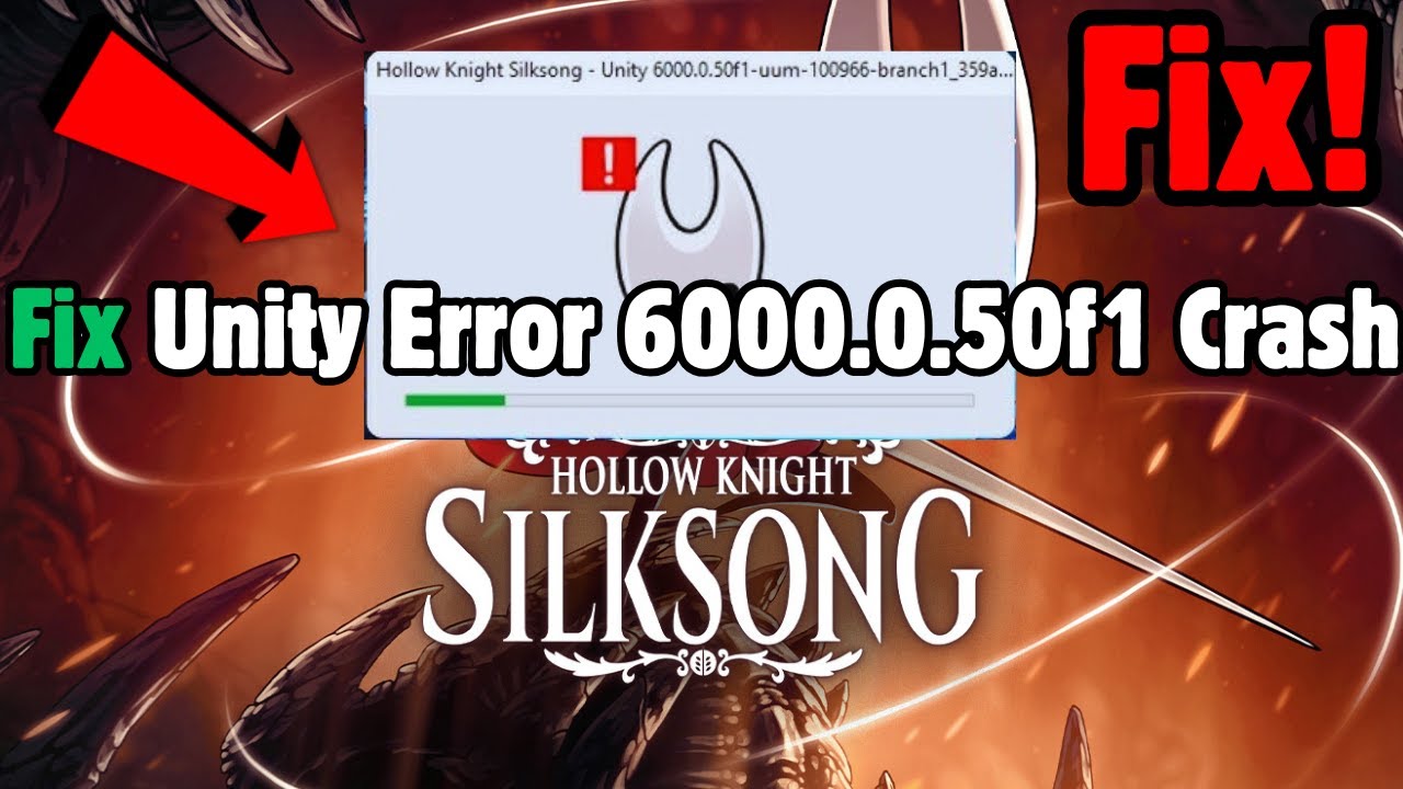 Fix Hollow Knight Silksong Unity Error (2025) | Hollow Knight Silksong Unity Error 6000.0.50f1 Crash