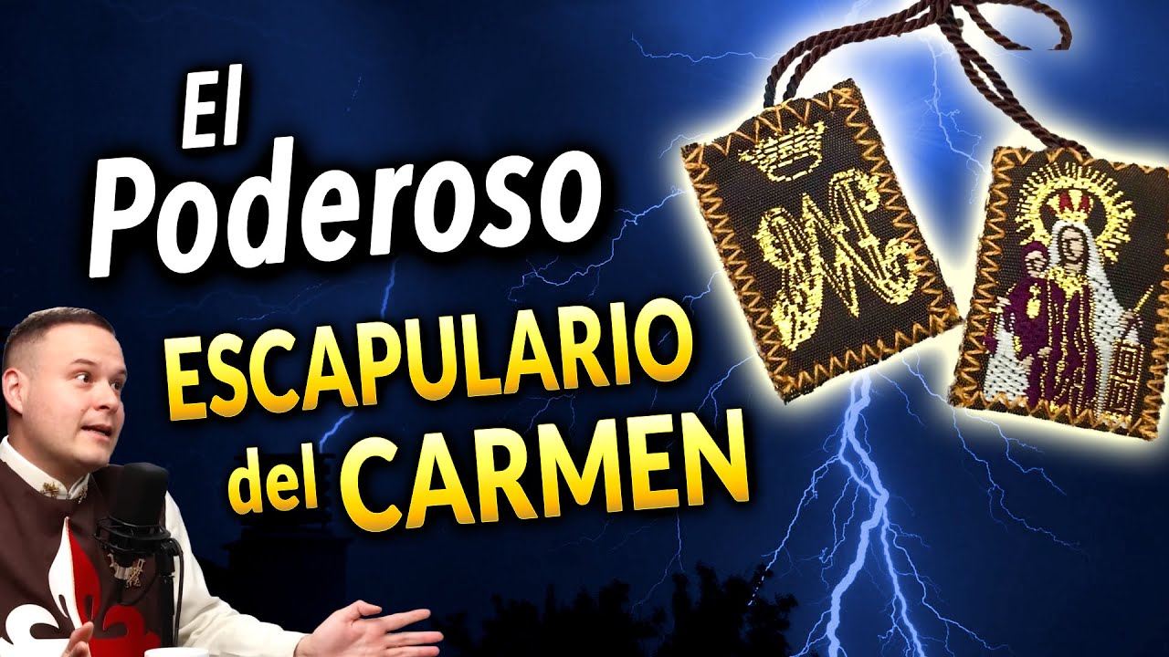 El SECRETO del PODER MILAGROSO del Escapulario del Carmen