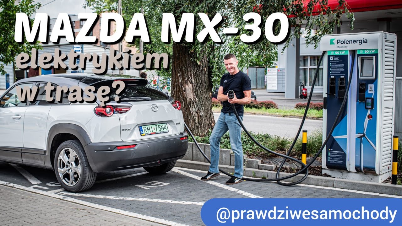Wszyscy będziemy jeździć elektrykami❓Mazda MX30 i zasięg w trasie @prawdziwesamochody